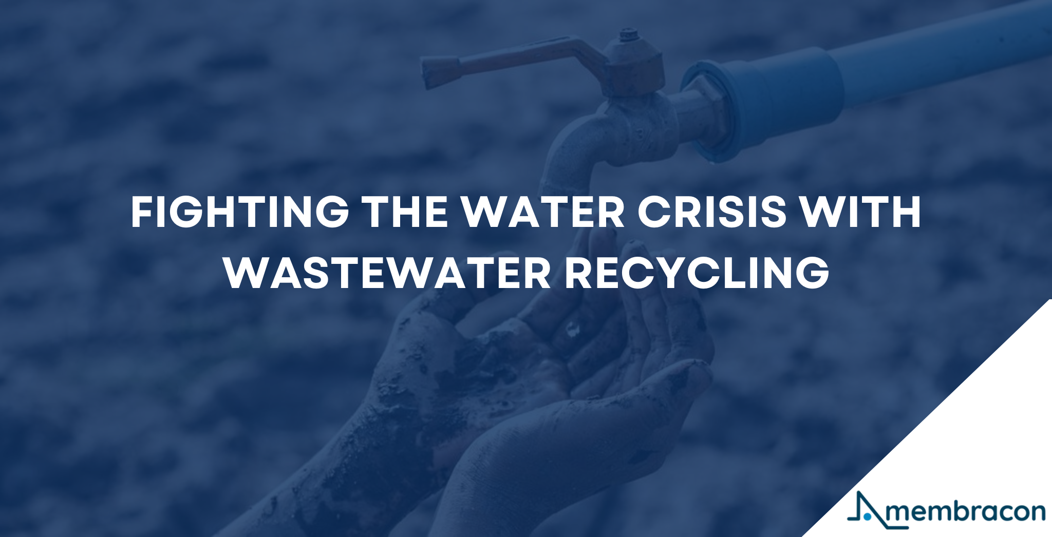 Fighting the water crisis with wastewater recycling